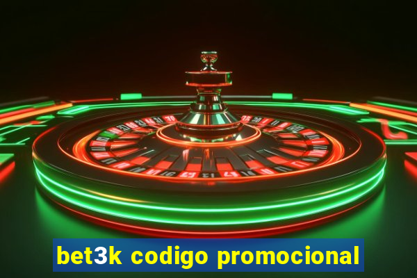 bet3k codigo promocional