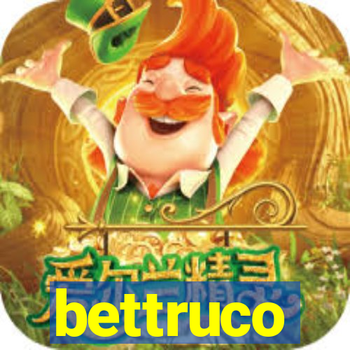 bettruco