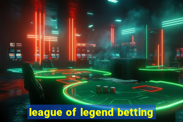 league of legend betting