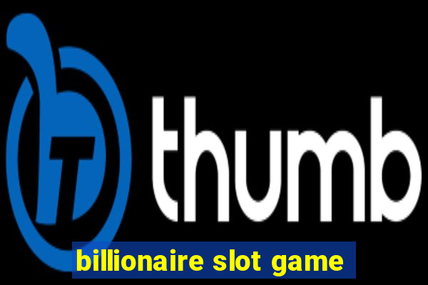 billionaire slot game