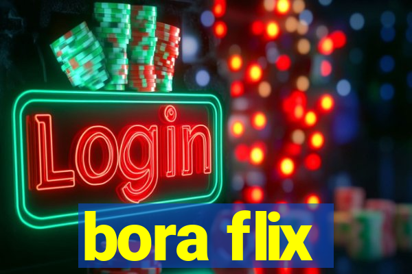 bora flix