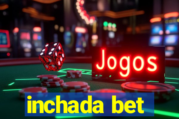 inchada bet