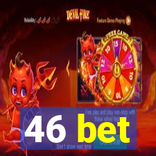 46 bet