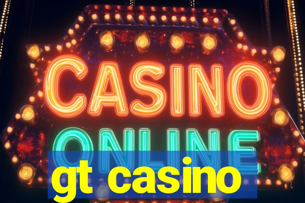 gt casino