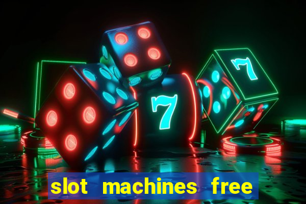 slot machines free to play