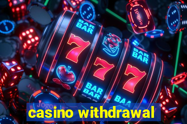 casino withdrawal