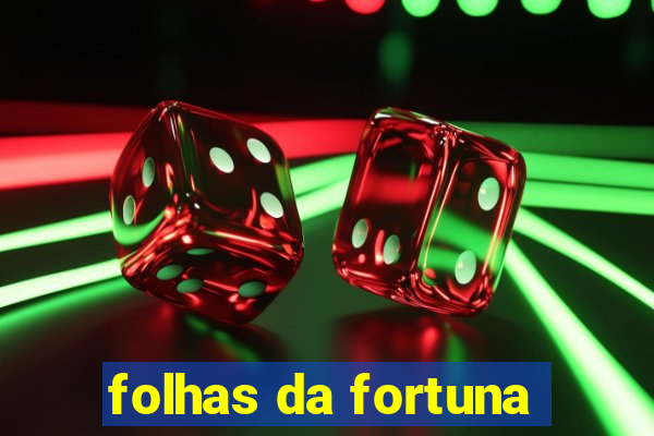 folhas da fortuna