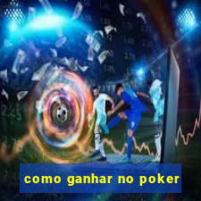 como ganhar no poker