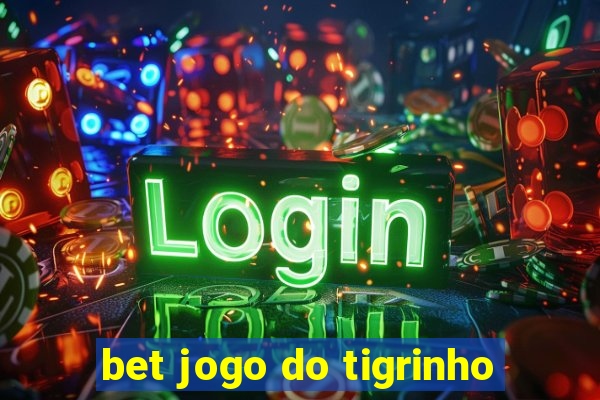 bet jogo do tigrinho