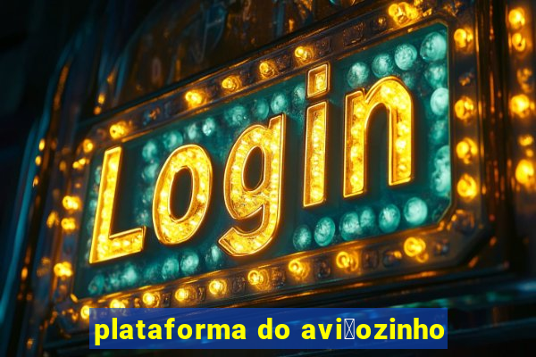 plataforma do avi茫ozinho