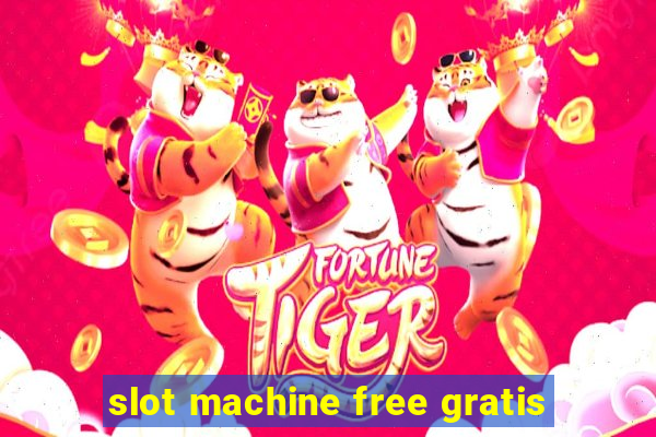 slot machine free gratis