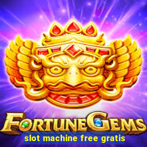 slot machine free gratis