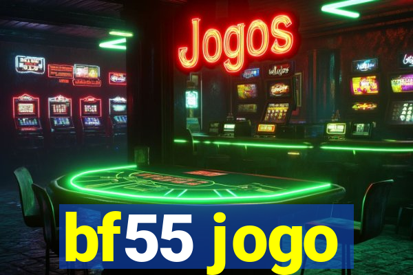 bf55 jogo