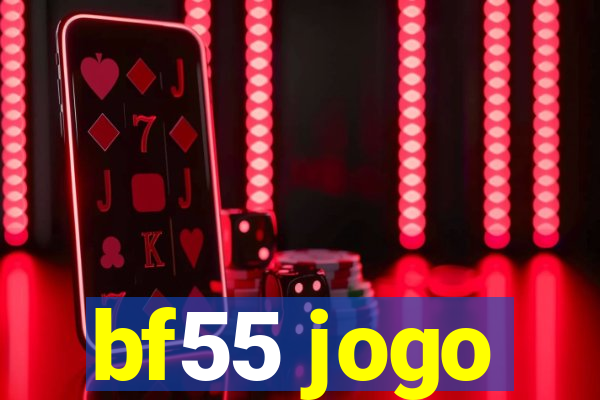 bf55 jogo