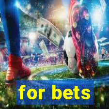 for bets