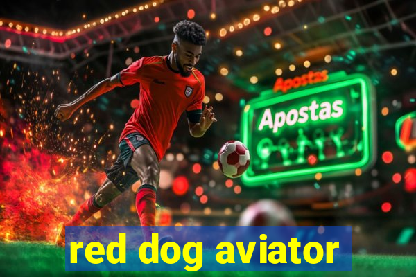 red dog aviator