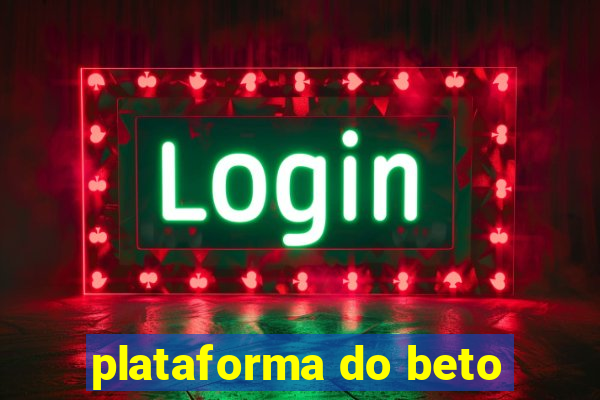 plataforma do beto