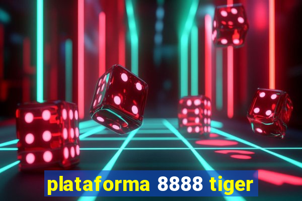 plataforma 8888 tiger