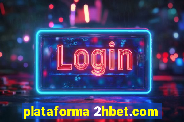 plataforma 2hbet.com