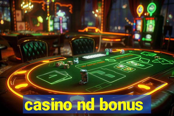 casino nd bonus