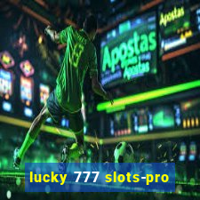 lucky 777 slots-pro