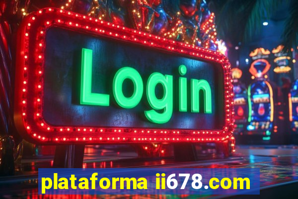 plataforma ii678.com