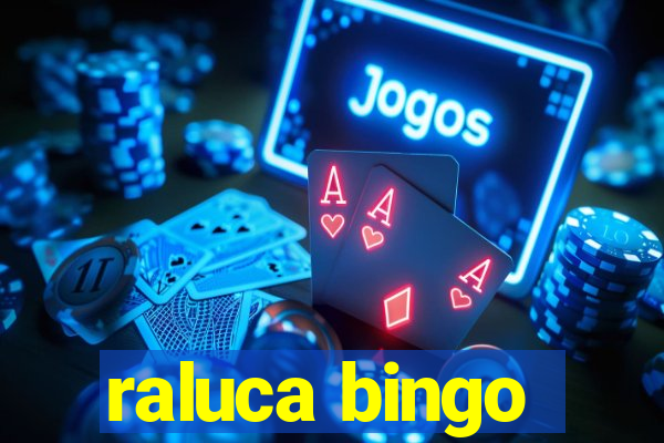 raluca bingo