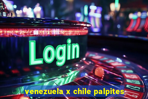 venezuela x chile palpites