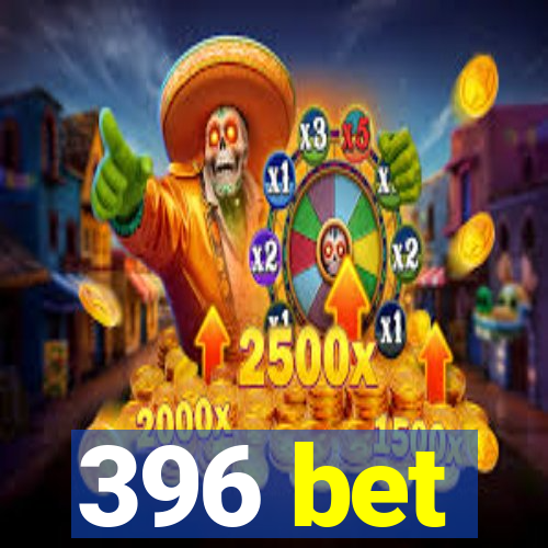 396 bet