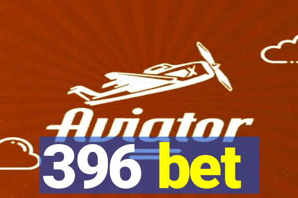 396 bet