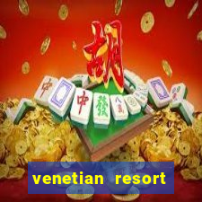 venetian resort hotel and casino