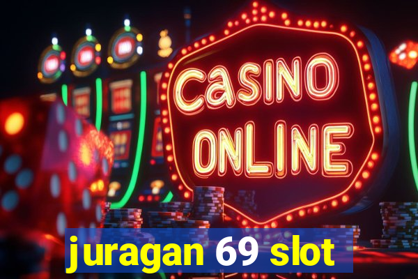 juragan 69 slot