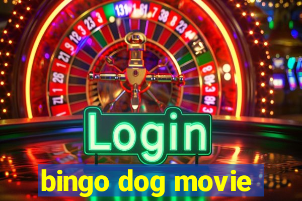 bingo dog movie