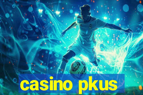 casino pkus