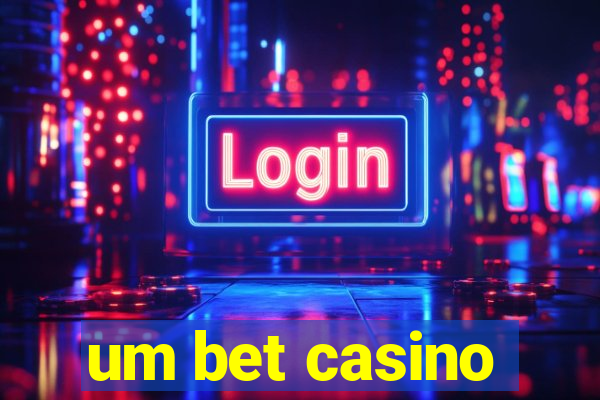 um bet casino