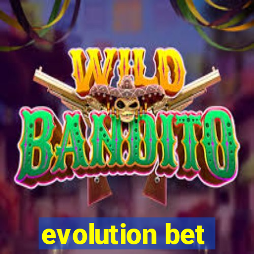 evolution bet