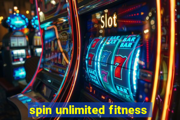 spin unlimited fitness