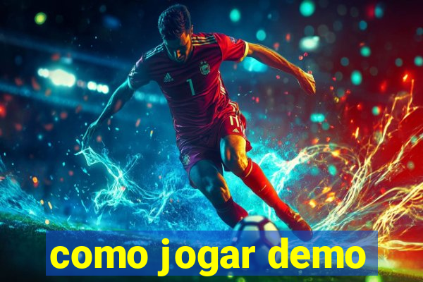 como jogar demo