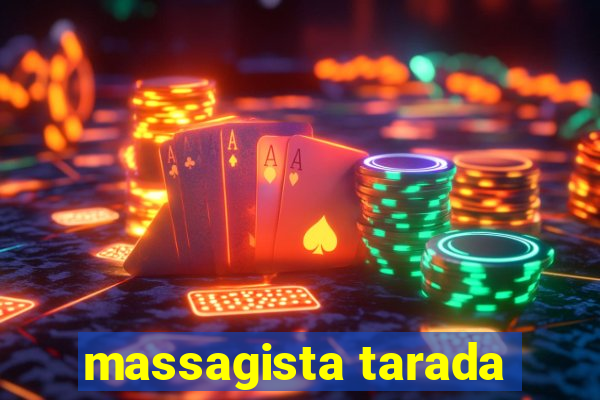 massagista tarada