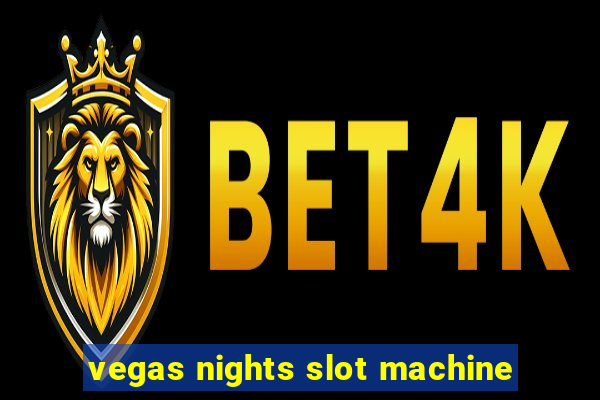 vegas nights slot machine