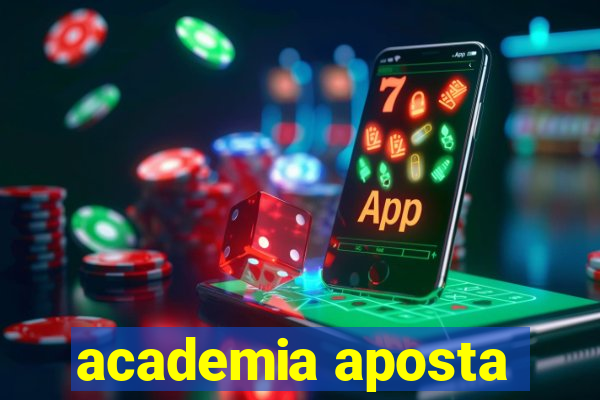 academia aposta