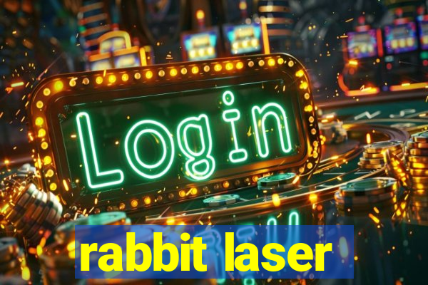 rabbit laser