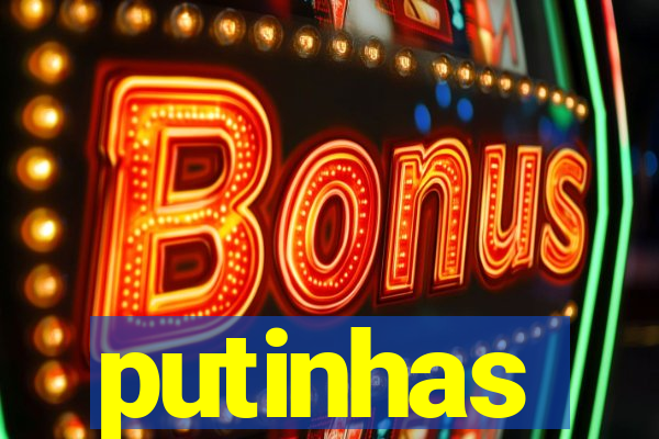 putinhas