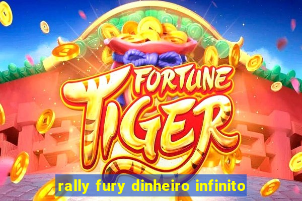 rally fury dinheiro infinito