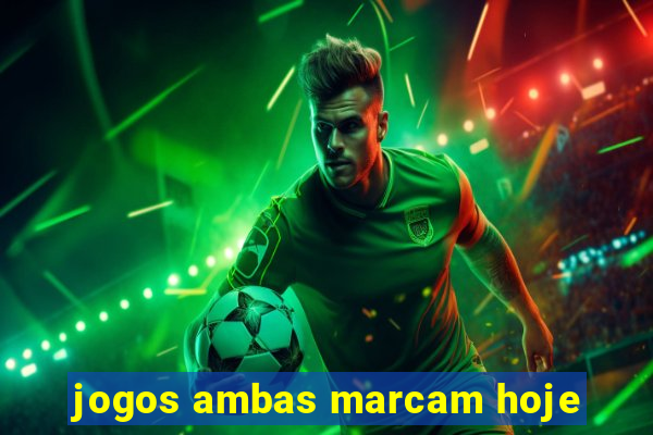 jogos ambas marcam hoje