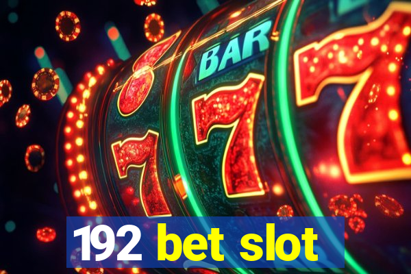 192 bet slot