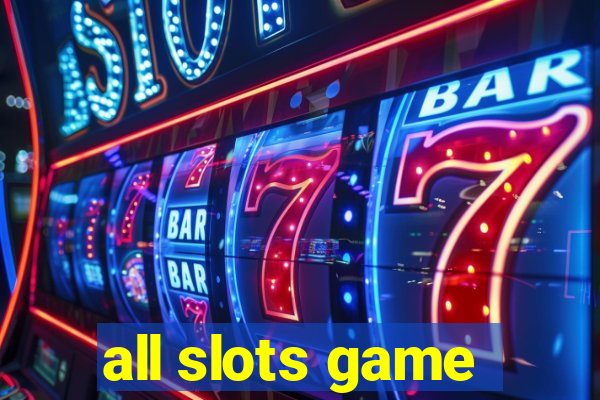 all slots game