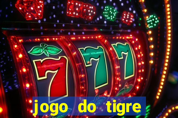 jogo do tigre jogar gratis