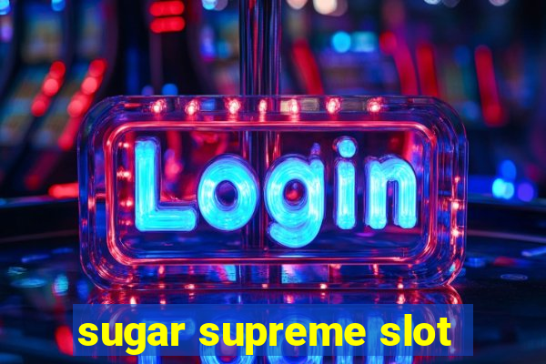 sugar supreme slot