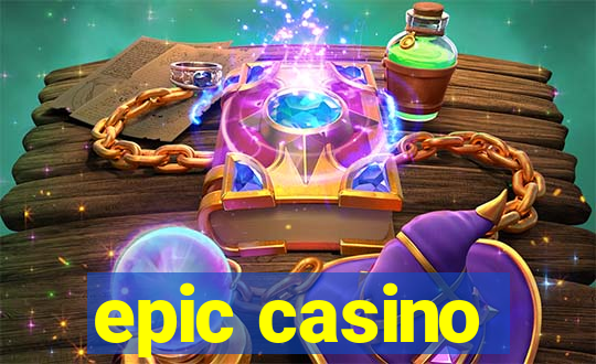 epic casino